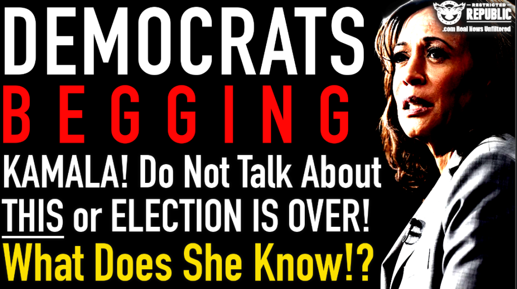 Democrats Now Begging Kamala Not to Talk About This... it Will End the Election - What Does She Know!? | Politics | Before It's News