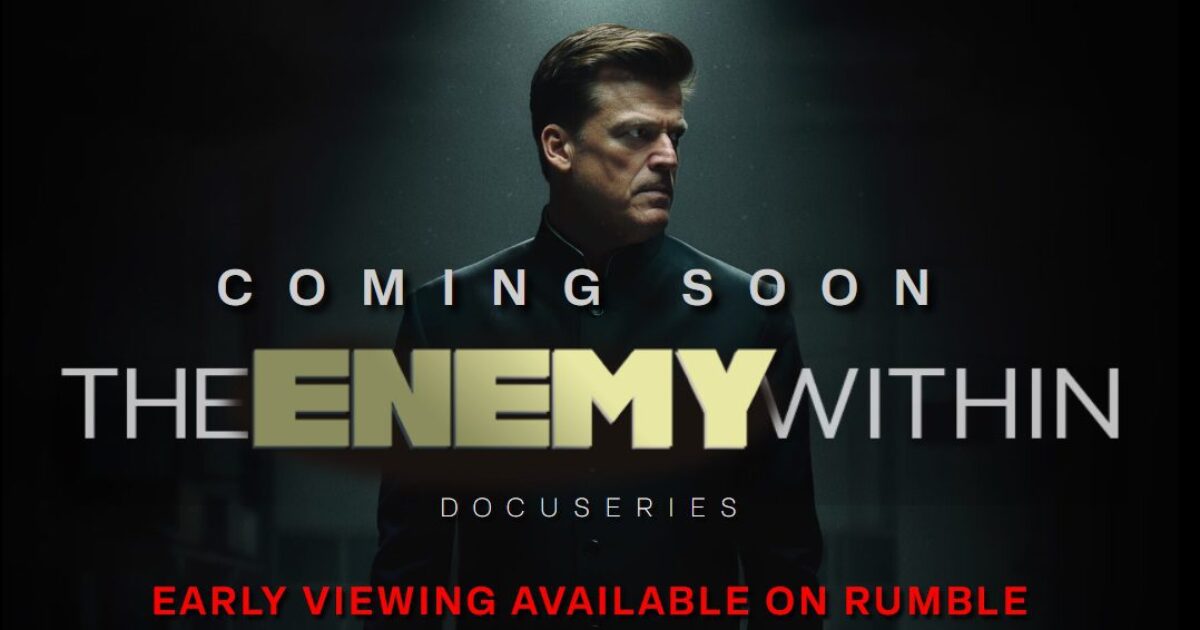 THE ENEMY WITHIN DOCUSERIES Starring Patrick Byrne - Early Viewing Available on Rumble | The Gateway Pundit | by Guest Contributor