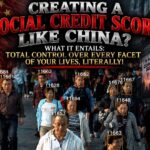 Creating A Social Credit Score Like China? What It Entails: Total Control Over Every Facet Of Your Lives, Literally!