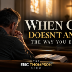 When God Doesn't Answer the Way You Expected