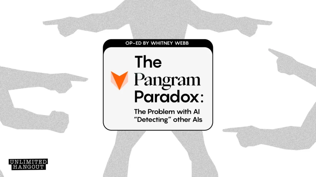 Whitney Webb: The Pangram Paradox: The Problem with AI “Detecting” other AIs