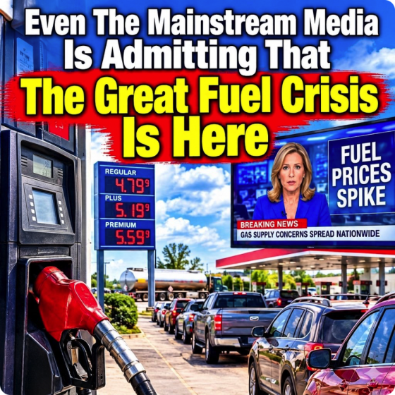 Even The Mainstream Media Is Admitting That “The Great Fuel Crisis” Is Here